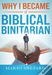 Capa do artigo Why I Became A Biblical Binitarian