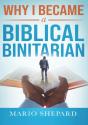 Why I Became A Biblical Binitarian - Preview