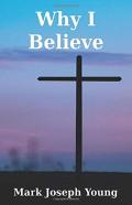 Why I Believe