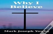 Why I Believe