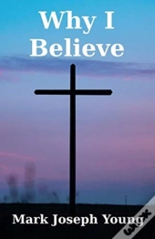 Why I Believe