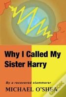 Why I Called My Sister Harry