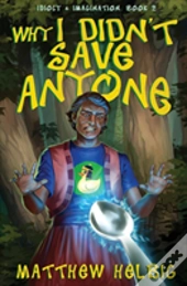 Why I Didn'T Save Anyone