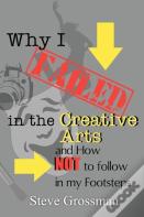 Why I Failed In The Creative Arts