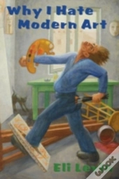 Why I Hate Modern Art