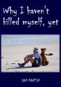Why I Haven'T Killed Myself, Yet - Preview
