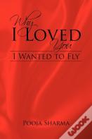 Why I Loved You