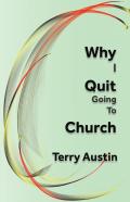 Why I Quit Going To Church