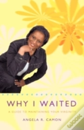 Why I Waited: A Guide To Maintaining You