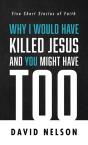 Why I Would Have Killed Jesus And You Mi - Preview