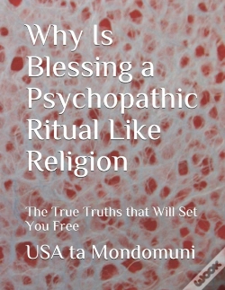Capa do artigo Why Is Blessing A Psychopathic Ritual Like Religion