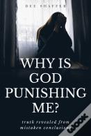 Why Is God Punishing Me?