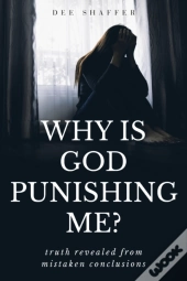 Why Is God Punishing Me?