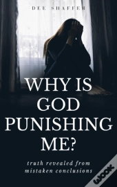 Why Is God Punishing Me?
