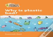 Why Is Plastic Bad?