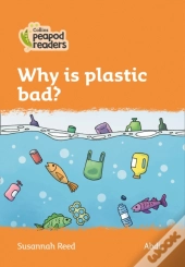 Why Is Plastic Bad?