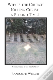 Capa do artigo Why Is The Church Killing Christ A Second Time?