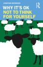 Why It'S Ok Not To Think For Yourself - Preview
