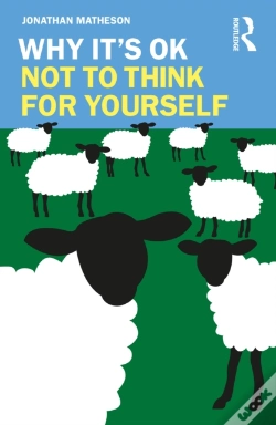 Capa do artigo Why It'S Ok Not To Think For Yourself