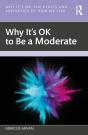Why It'S Ok To Be A Moderate - Preview