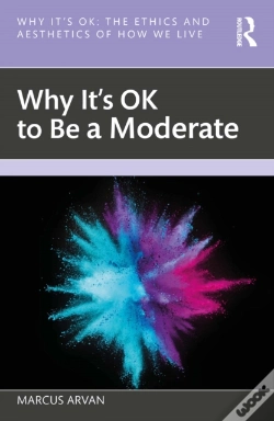 Capa do artigo Why It'S Ok To Be A Moderate