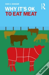 Why It'S Ok To Eat Meat