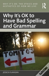 Why It'S Ok To Have Bad Spelling And Grammar