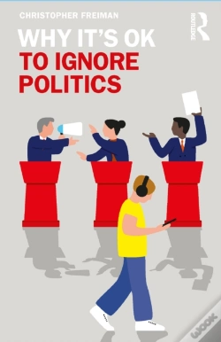 Capa do artigo Why It'S Ok To Ignore Politics