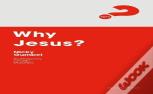 Why Jesus? Expanded Edition