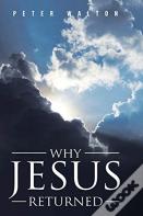 Why Jesus Returned