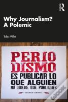 Why Journalism? A Polemic