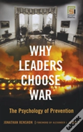 Why Leaders Choose War