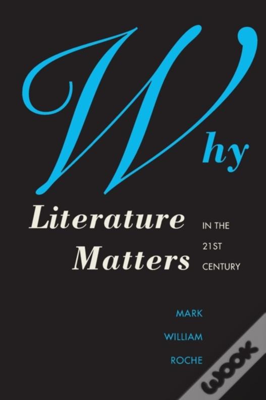 Why Literature Matters In The 21st Century