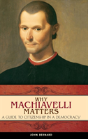 Why Machiavelli Matters - Preview