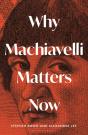 Why Machiavelli Matters Now - Preview