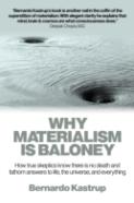 Why Materialism Is Baloney Â€“ How True Skeptics Know There Is No Death And Fathom Answers To Life, The Universe, And Everything