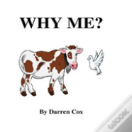 Why Me?