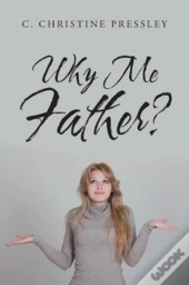 Why Me Father?