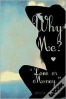 Why Me? "Love Or Money"