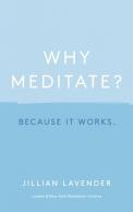 Why Meditate? Because It Works
