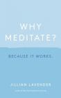 Why Meditate? Because It Works - Preview