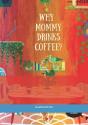 Why Mommy Drinks Coffee? - Preview