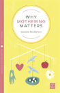Why Mothering Matters - Preview