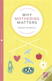 Why Mothering Matters