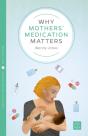 Why Mothers' Medication Matters - Preview