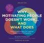 Why Motivating People Doesn'T Work...And What Does, Second Edition - Preview