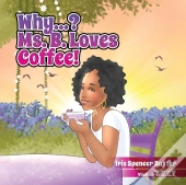 Why  Ms. B Loves Coffee!