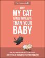 Why My Cat Is More Impressive Than Your Baby - Preview