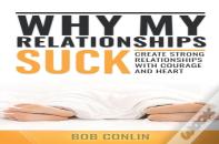 Why My Relationships Suck