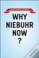 Why Niebuhr Now?
